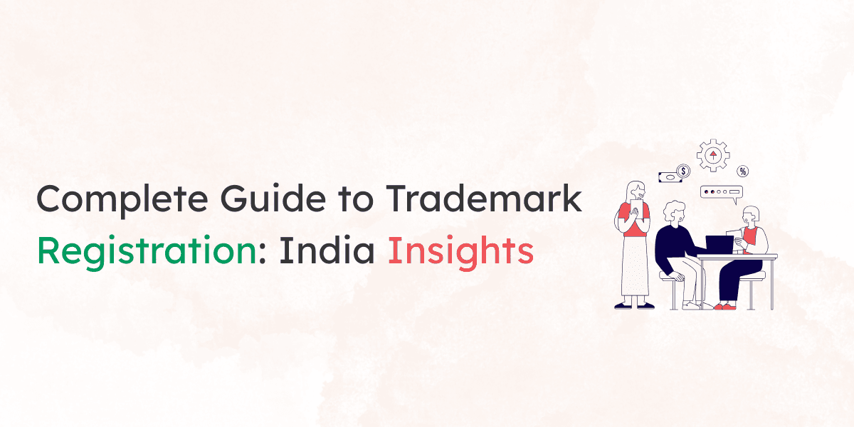 The Complete Guide to Trademark Registration in India